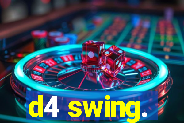 d4 swing.